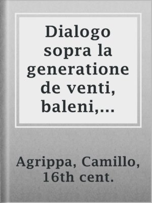 cover image of Dialogo sopra la generatione de venti, baleni, tuoni, fulgori, fiumi, laghi, valli et montagne